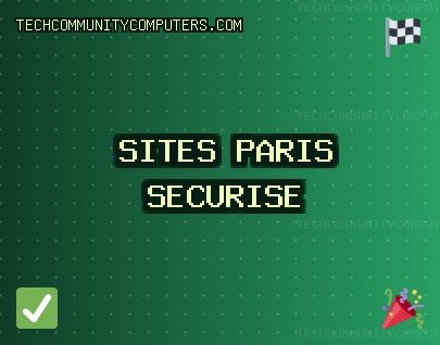 Octobre 2025 Meilleurs Sites de Paris | techcommunitycomputers.com
