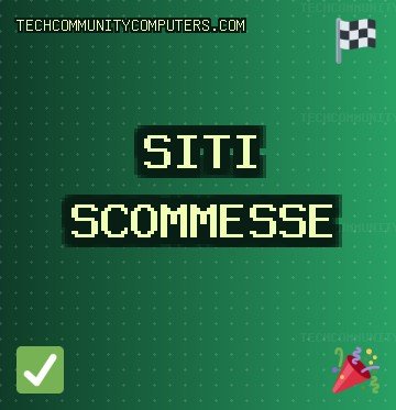 Ottobre 2025 Migliori Siti di Scommesse | techcommunitycomputers.com